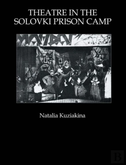 Bertrand.pt - Theatre In The Solovki Prison Camp