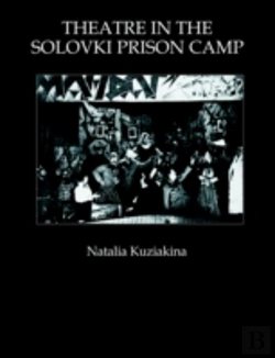 Bertrand.pt - Theatre In The Solovki Prison Camp