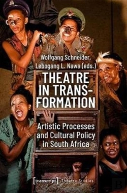 Bertrand.pt - Theatre In Transformation Â€“ Artistic Processes And Cultural Policy In South Africa