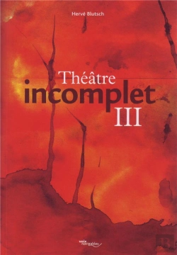 Bertrand.pt - Théâtre Incomplet Tome 3 ; Ervart Ou Les Derniers Jours De F. Nietzsche  ; Le Sang Sur Jean-Louis