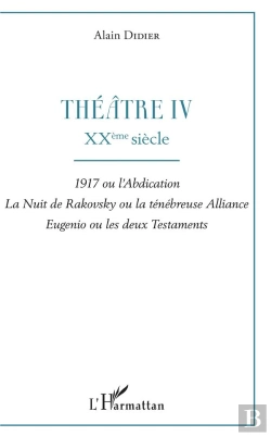 Bertrand.pt - Theatre Iv - Xxeme Siecle - 1917 Ou L'Abdication, La Nuit De Rakovsky Ou La Tenebreuse Alliance, Eug