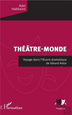 Bertrand.pt - Théâtre Monde;  Voyage Dans L'Oeuvre Dramatique De Gerard Astor