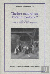 Théâtre Naturaliste - Théâtre Moderne ?