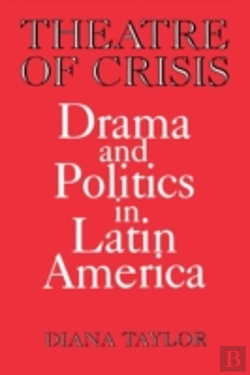 Bertrand.pt - Theatre Of Crisis: Drama And Politics In Latin America