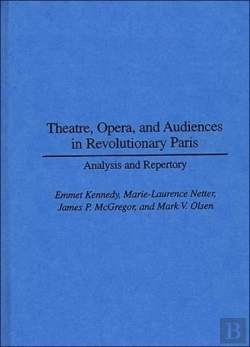 Bertrand.pt - Theatre, Opera And Audiences In Revolutionary Paris