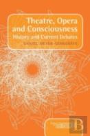 Theatre, Opera And Consciousness