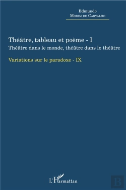 Bertrand.pt - Théâtre, Tableau Et Poème T.1 ; Théâtre Dans Le Monde, Théâtre Dans Le Théâtre Variations Sur Le Paradoxe