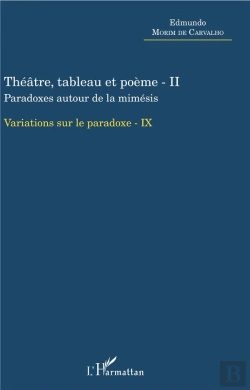 Bertrand.pt - Théâtre, Tableau Et Poème T.2 ; Paradoxes Autour De La Mimésis, Variations Sur Le Paradoxe