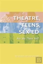 Theatre, Teens, Sex Ed