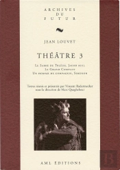 Théâtre Tome 3 : Le Sabre De Tolède ; Jacob Seul ; Le Grand Complot ; Un Homme De Compagnie ; Simenon