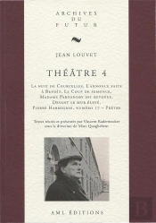 Théâtre Tome 4 : La Nuit De Courcelles ; L'Annonce Faite À Benoît ; Le Coup De Semonce ; Madame Parfondry Est Revenue ; Devant Le Mur Élevé ; Pierre Harmignie, Numéro 17 - Prêtre