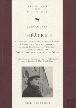 Bertrand.pt - Théâtre Tome 4 : La Nuit De Courcelles ; L'Annonce Faite À Benoît ; Le Coup De Semonce ; Madame Parfondry Est Revenue ; Devant Le Mur Élevé ; Pierre Harmignie, Numéro 17 - Prêtre