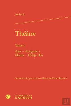 Bertrand.pt - Theatre. Tome I - Ajax - Antigone - Electre - Oedipe Roi
