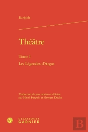 Theatre. Tome I - Les Legendes D'Argos