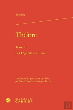 Bertrand.pt - Theatre. Tome Ii - Les Legendes De Troie