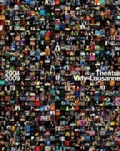 Théâtre Vidy-Lausanne ; 2004-2009
