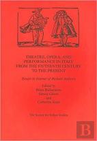 Theatre,Opera,And Performance In Italy From The Fifteenth Century To The Present