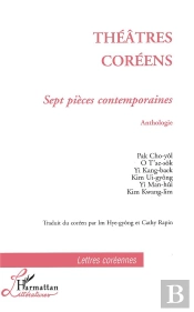 Théâtres Coréens ; Sept Pièces Contemporaines