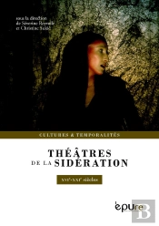 Théâtres De La Sidération (Xvie-Xxie Siècles)