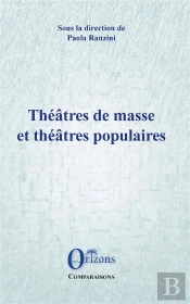 Théâtres De Masse Et Théâtres Populaires ; Les Expériences Italienne Face À Des Suggestions Esthétiques Européennes