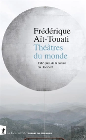 Théâtres Du Monde : Fabriques De La Nature En Occident