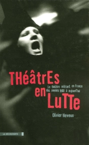Théâtres En Lutte Le Théâtre Militant En France Des Années 1960 À Aujourd'Hui