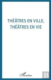 Théâtres En Ville, Théâtres En Vie