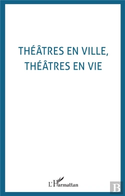 Bertrand.pt - Théâtres En Ville, Théâtres En Vie