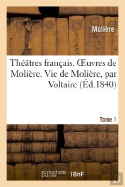 Bertrand.pt - Theatres Francais. Oeuvres De Moliere. Tome 1. Vie De Moliere, Par Voltaire