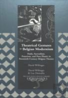Theatrical Gestures Of Belgian Modernism