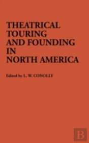 Theatrical Touring And Founding In North America
