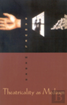 Theatricality As Medium