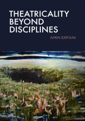 Theatricality Beyond Disciplines