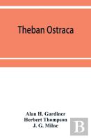 Theban Ostraca; Ed. From The Originals, Now Mainly In The Royal Ontario Museum Of Archaeology, Toronto, And The Bodleian Library, Oxford