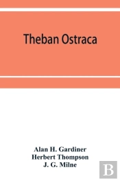 Theban Ostraca; Ed. From The Originals, Now Mainly In The Royal Ontario Museum Of Archaeology, Toronto, And The Bodleian Library, Oxford