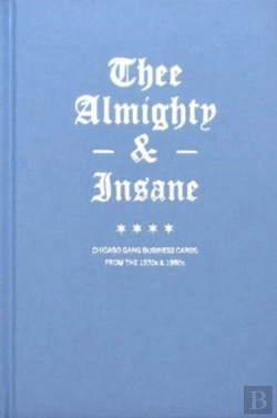 Bertrand.pt - Thee Almighty & Insane: Chicago Gang Business Cards From The 1970s & 1980s