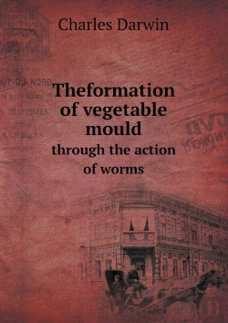 Bertrand.pt - Theformation Of Vegetable Mould Through The Action Of Worms