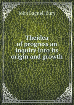 Bertrand.pt - Theidea Of Progress An Inquiry Into Its Origin And Growth