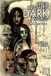 Their Cramped Dark World And Other Tales