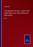 Their Majesties' Servants. Annals Of The English Stage, From Thomas Betterton To Edmund Kean