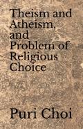 Theism And Atheism, And Problem Of Religious Choice