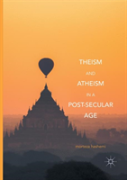 Theism And Atheism In A Post-Secular Age