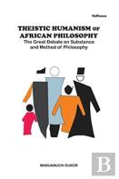 Theistic Humanism Of African Philosophy