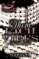 Them Rich Vibes Chronicles Novella