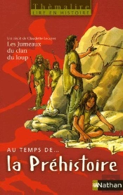 Themalire ; Lire En Histoire; Au Temps De La Préhistoire ; Les Jumeaux Du Clan Du Loup