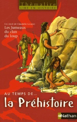 Bertrand.pt - Themalire ; Lire En Histoire; Au Temps De La Préhistoire ; Les Jumeaux Du Clan Du Loup