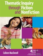 Thematic Inquiry Through Fiction And Non-Fiction - Prek To Grade 6