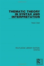 Thematic Theory In Syntax And Interpretation