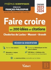 Thème 2023 En 200 Idées Et Citations-Clés : Réussir Sa Dissertation ; Épreuve De Français-Philosophie