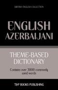 Theme-Based Dictionary British English-Azerbaijani - 3000 Words